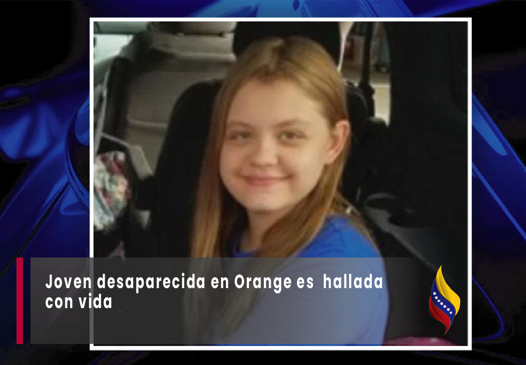 Joven desaparecida en Orange es  hallada con vida