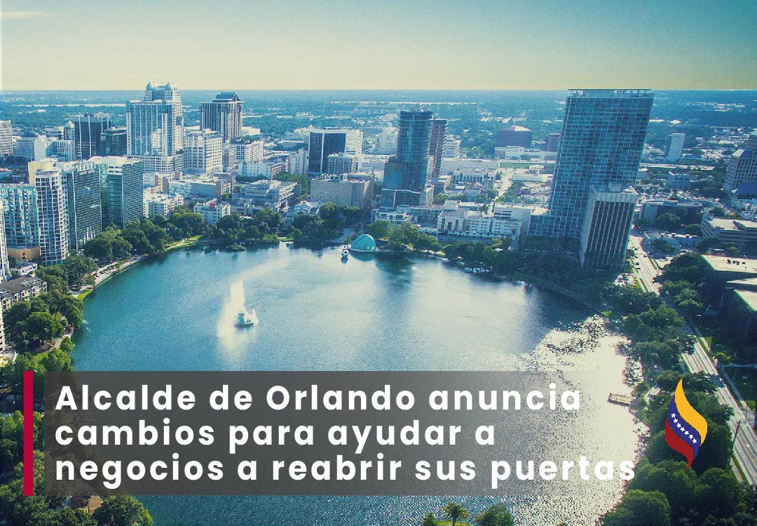 Alcalde de Orlando anuncia cambios para ayudar a negocios a reabrir sus puertas