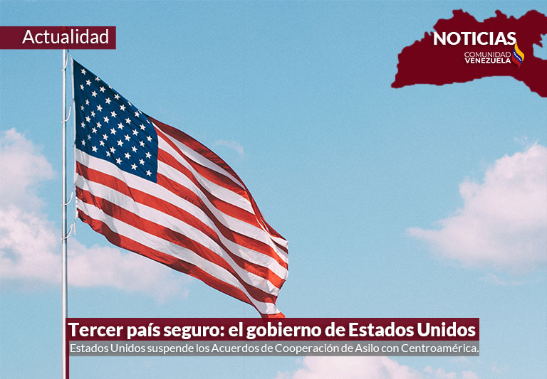 Tercer país seguro: el gobierno de Estados Unidos suspende los Acuerdos de Cooperación de Asilo con Centroamérica