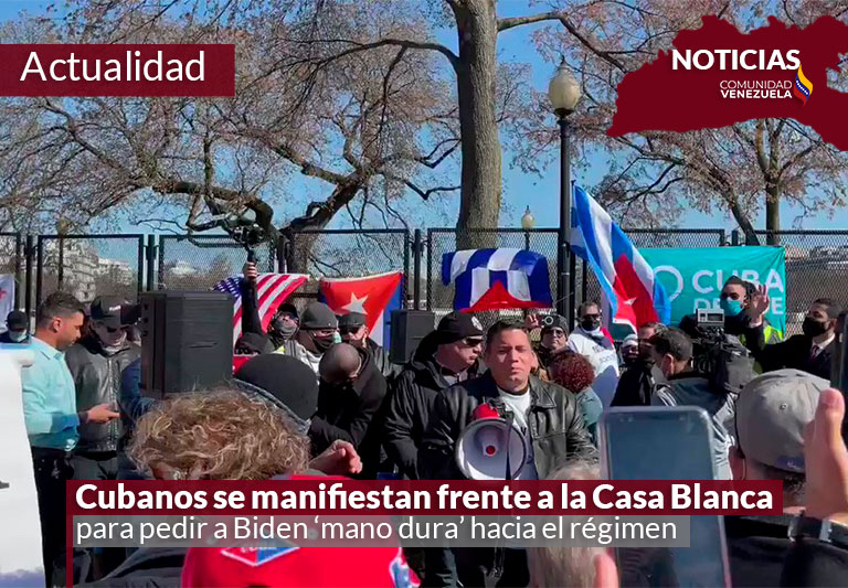 Cubanos se manifiestan frente a la Casa Blanca para pedir a Biden ‘mano dura’ hacia el régimen