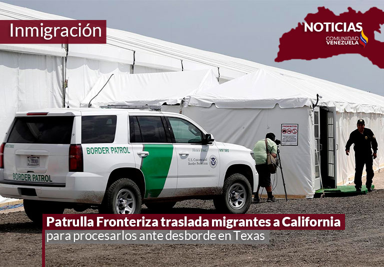 Patrulla Fronteriza traslada migrantes a California para procesarlos ante desborde en Texas