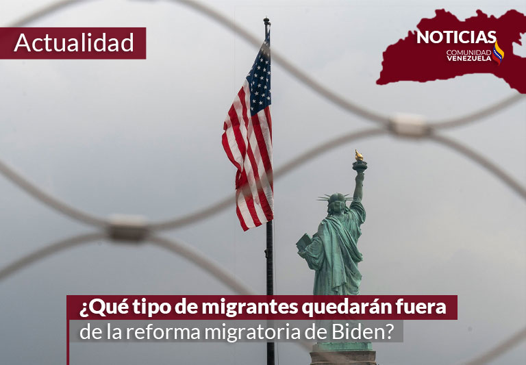 ¿Qué tipo de migrantes quedarán fuera de la reforma migratoria de Biden?