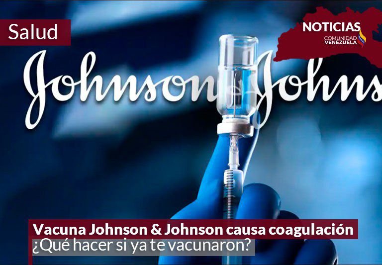 Vacuna Johnson & Johnson causa coagulación ¿Qué hacer si ya te vacunaron?