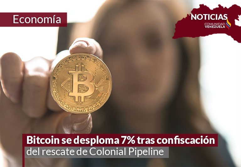 Bitcoin se desploma 7% tras confiscación del rescate de Colonial Pipeline